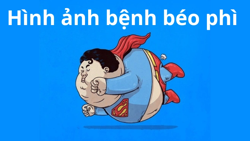 Béo phì là như thế nào mà khiến ai cũng sợ