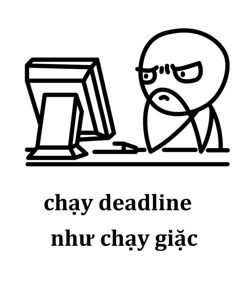 Chia sẻ meme deadline dí để kết nối cộng đồng lập trình viên vui vẻ
