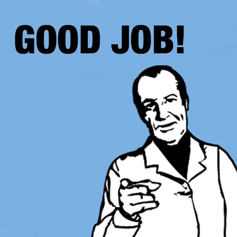 Good job nhưng không hẳn là khen meme good job bá đạo