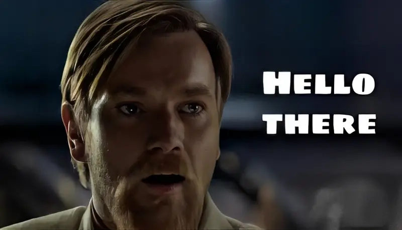 Meme Star Wars (hello there) là câu chào nổi tiếng khiến fan mê mẩn