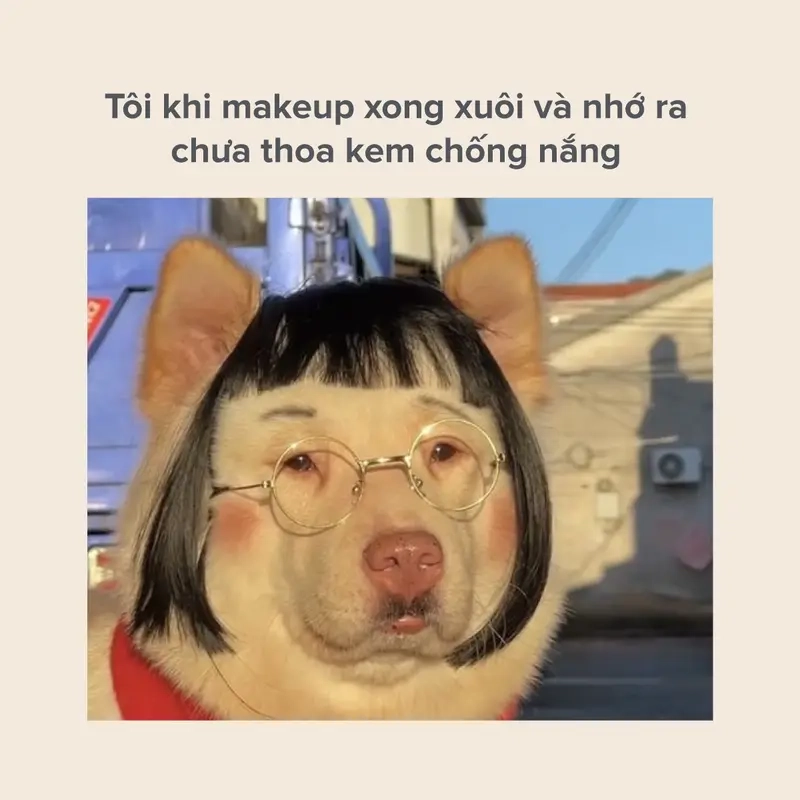 Meme về chăm sóc sắc đẹp khi bạn quên bôi kem chống nắng