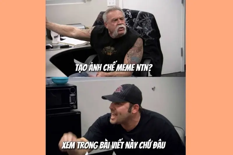 Đừng bỏ qua ảnh chế meme cực hot đang được chia sẻ rầm rộ