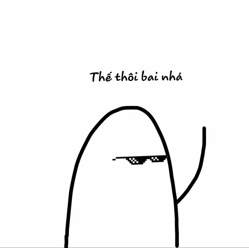 Tổng hợp những bye meme viral nhất cộng đồng mạng