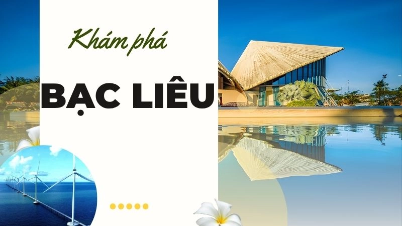 Tổng quan về Bạc Liêu - Miền đất huyền thoại