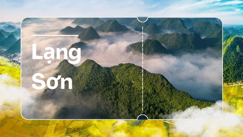 Một thoáng Lạng Sơn: bình yên, thơ mộng và đầy trải nghiệm.