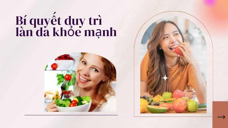 Chế độ dinh dưỡng hợp lý hỗ trợ làm đẹp da từ bên trong