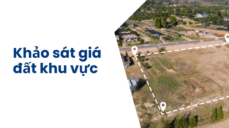 Phương pháp khảo sát giá đất thực tế tại khu vực