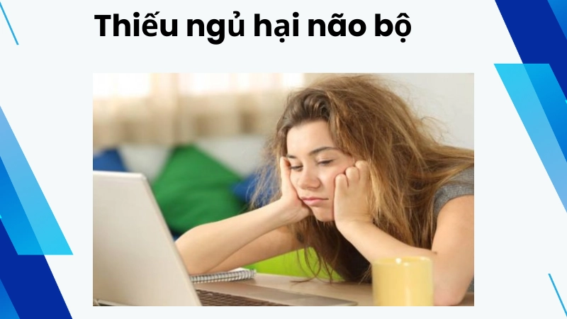 Thiếu ngủ ảnh hưởng thế nào đến não bộ